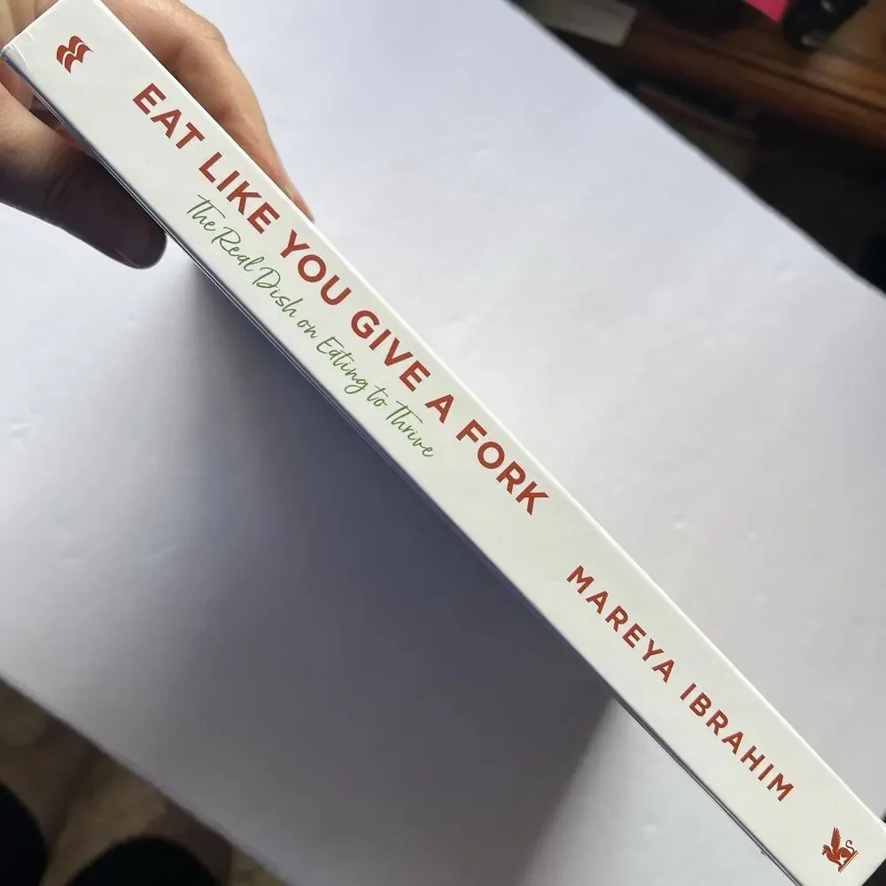 Eat Like You Give a Fork The Real Dish on Eating to Thrive Cookbook Hardcover
